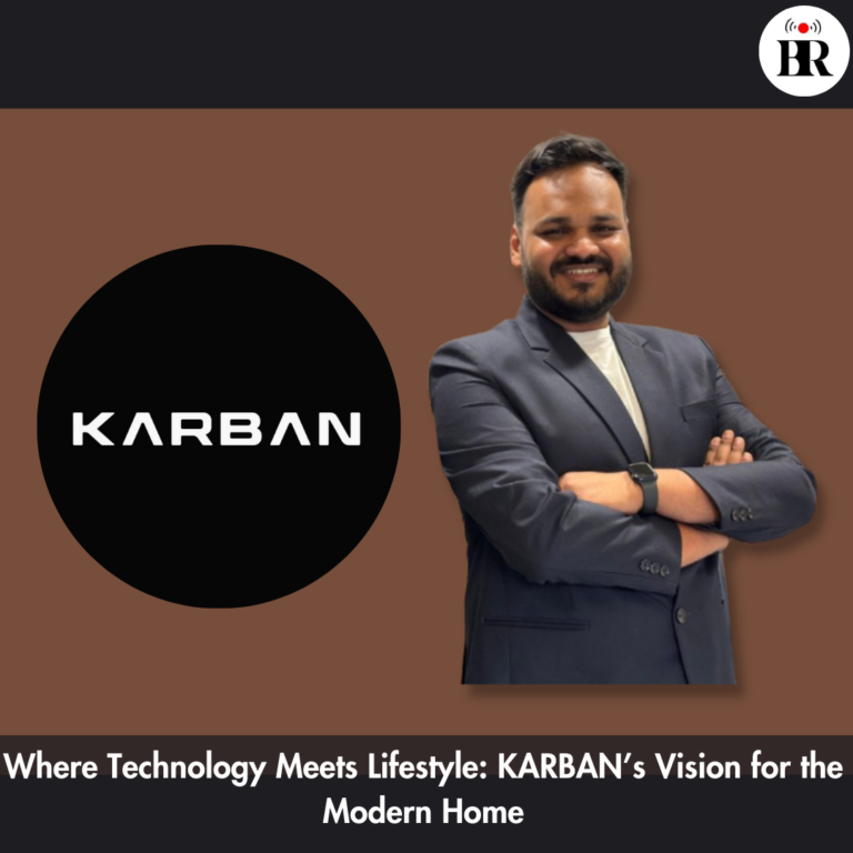 Where Technology Meets Lifestyle: Karban’s Vision for the Modern Home